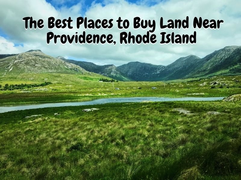 The Best Places to Buy Land Near Providence, Rhode Island Once Upon a Brick Inc. Land Investments