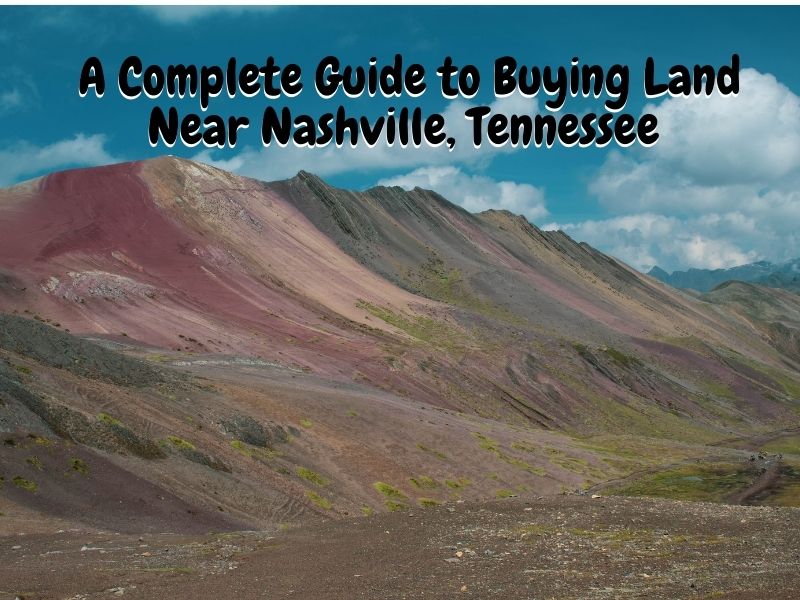 A Complete Guide to Buying Land Near Nashville, Tennessee Once Upon a
