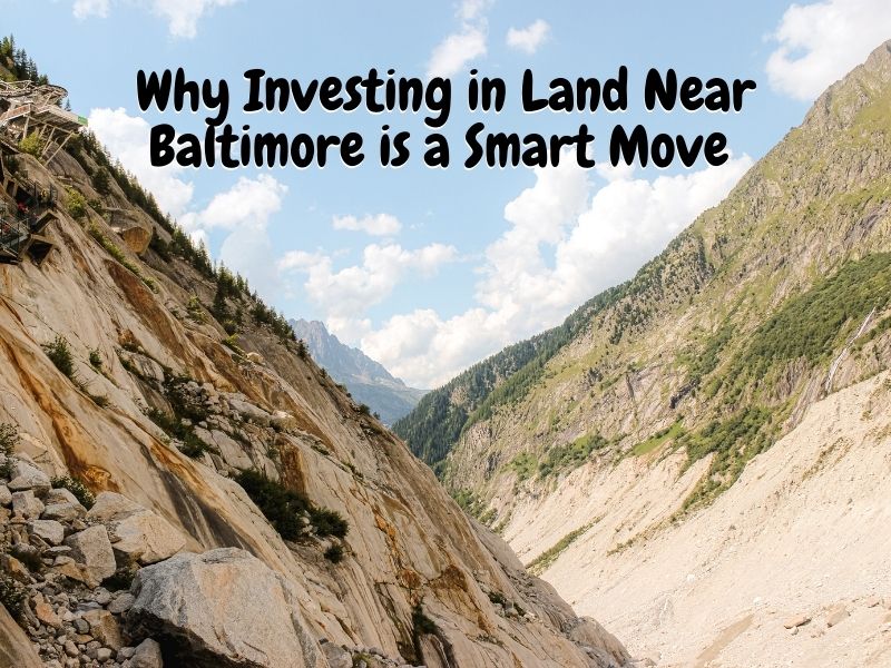 Why Investing in Land Near Baltimore is a Smart Move