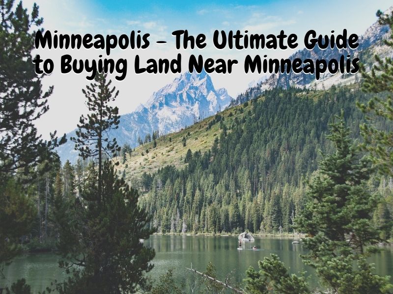 Minneapolis - The Ultimate Guide to Buying Land Near Minneapolis