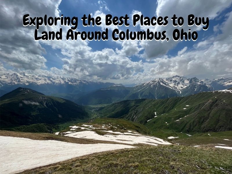 Exploring the Best Places to Buy Land Around Columbus, Ohio