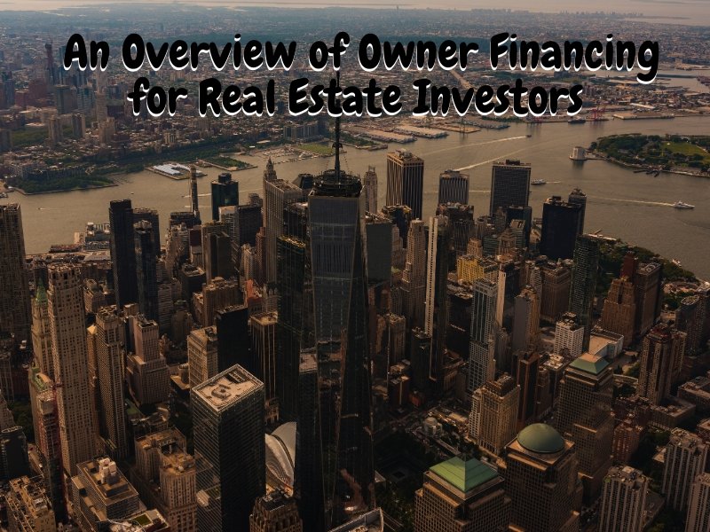 An Overview of Owner Financing for Real Estate Investors