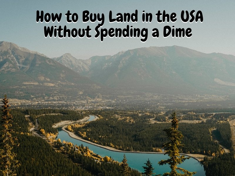 How to Buy Land in the USA Without Spending a Dime Once Upon a Brick