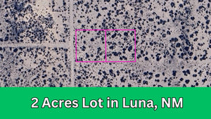 2 Acre in Luna County, NM Own for $125 Per Month (Parcel Number: 3054152216306 & 3054152236307)