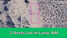 Load image into Gallery viewer, 2 Acre in Luna County, NM Own for $125 Per Month (Parcel Number: 3054152217439 &amp; 3054152216462)
