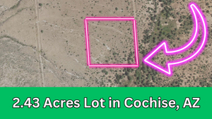 2.43 Acre in Cochise County, Arizona Own for $199 Per Month (Parcel Number: 401-41-330)