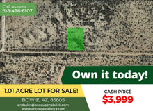 Load image into Gallery viewer, 1.01 Acre in Cochise County, Arizona Own for $150 Per Month (Parcel Number: 301-42-24906)

